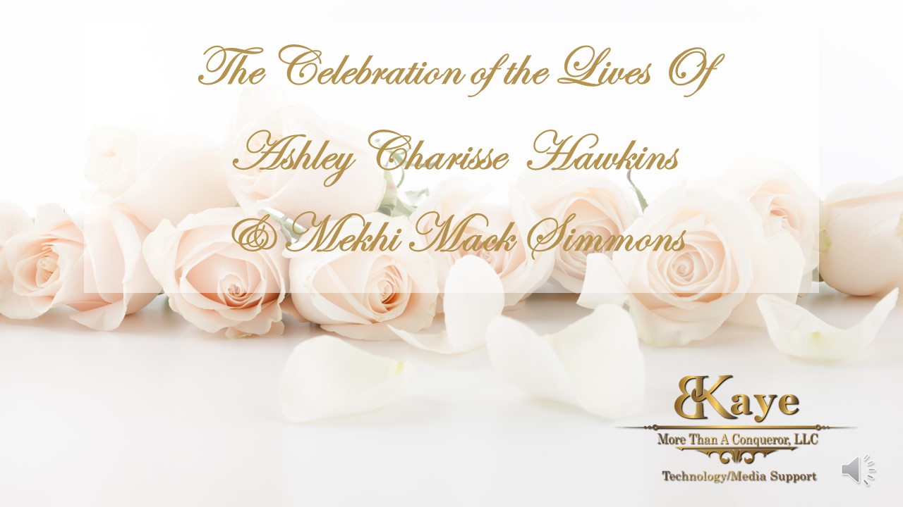 Celebration of the Lives of Ashley Charisse Hawkins ^0 Mekhi Mack Simmons